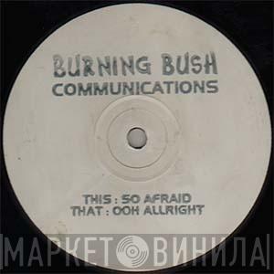Bush Brothers - Ooh Allright / So Afraid