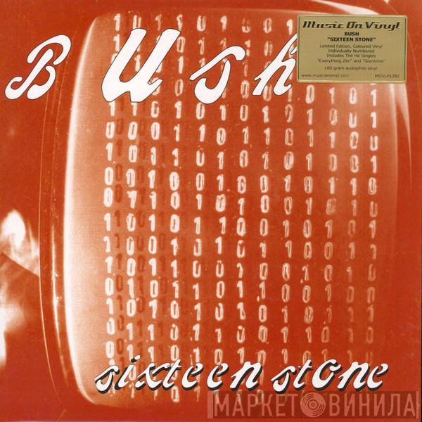  Bush  - Sixteen Stone