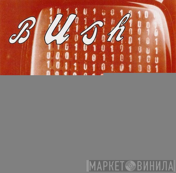  Bush  - Sixteen Stone