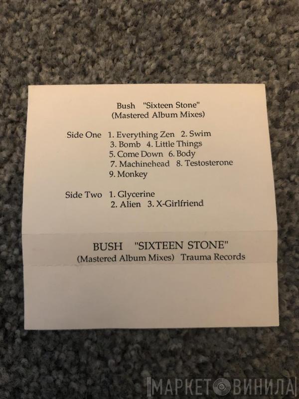  Bush  - Sixteen Stone