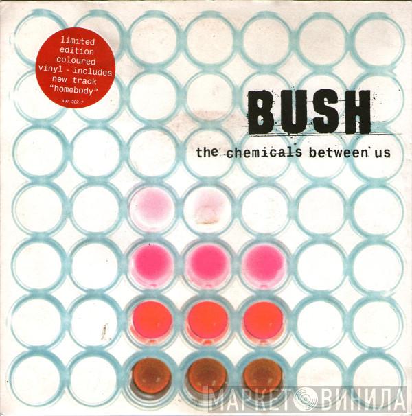 Bush - The Chemicals Between Us