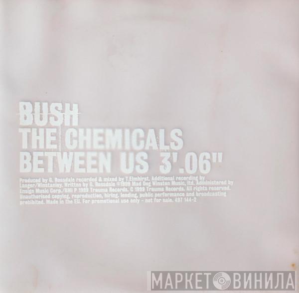 Bush - The Chemicals Between Us
