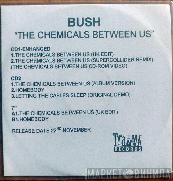 Bush - The Chemicals Between Us