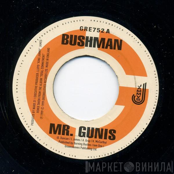 Bushman , Black Uhuru - Mr. Gunis / It A Go Red
