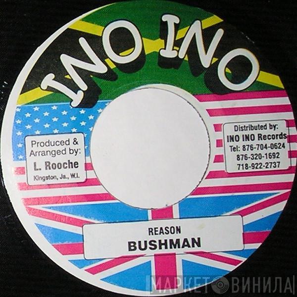 Bushman  - Reason