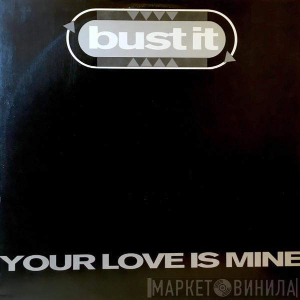 Bust It, RPC' - Your Love Is Mine