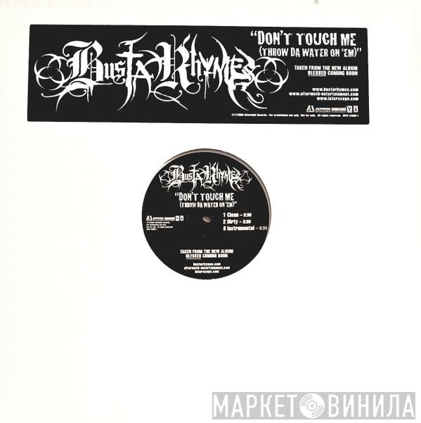 Busta Rhymes - Don't Touch Me (Throw Da Water On 'Em)