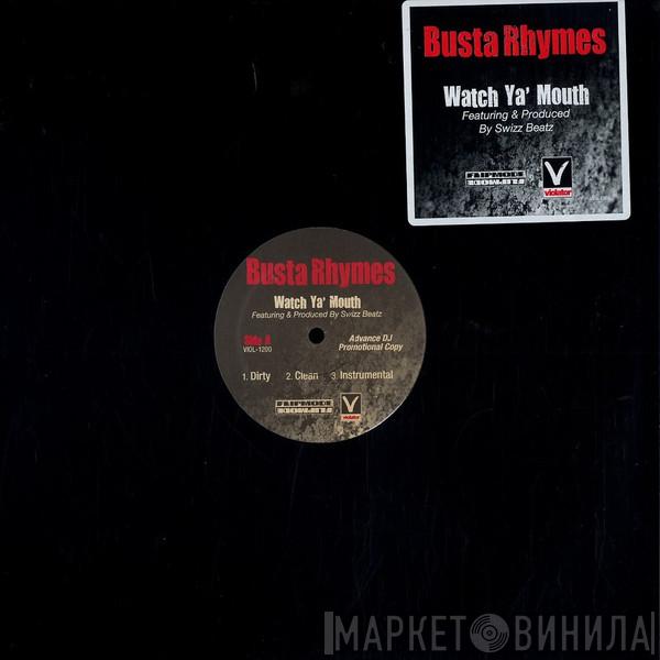 Busta Rhymes - Watch Ya' Mouth