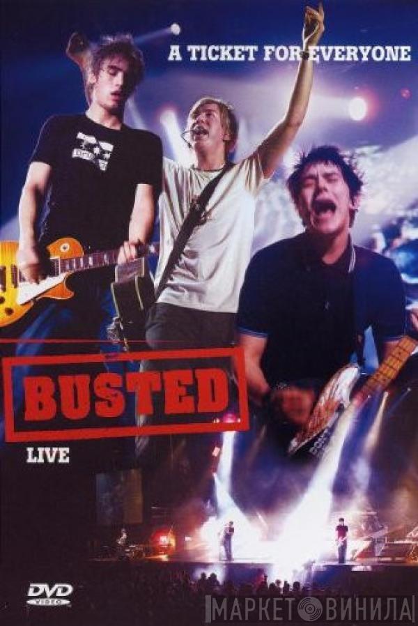 Busted  - A Ticket For Everyone: Busted Live