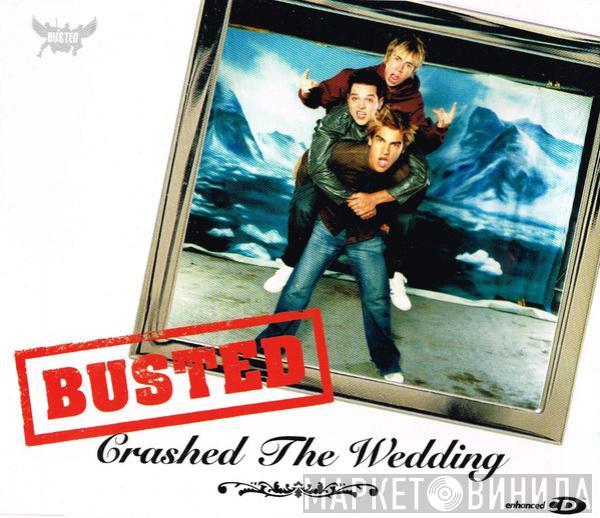 Busted  - Crashed The Wedding