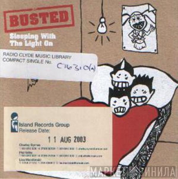 Busted  - Sleeping With The Light On