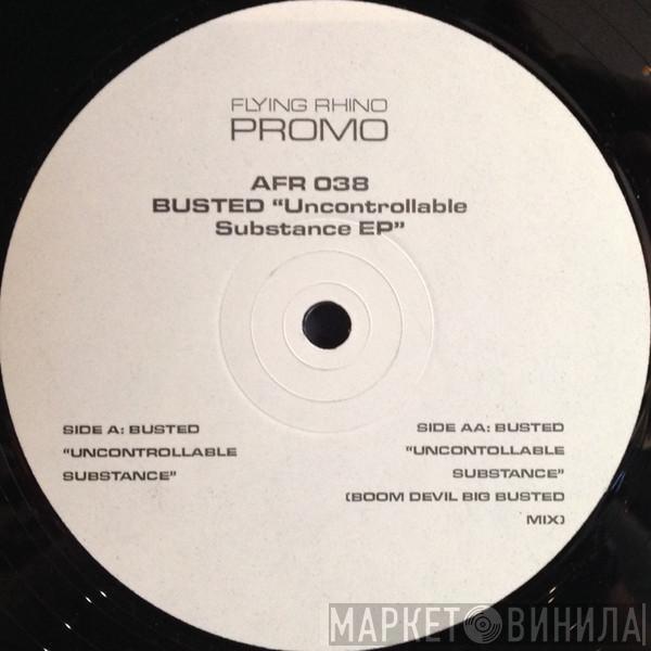 Busted - Uncontrollable Substance EP