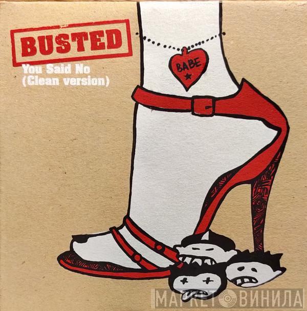 Busted  - You Said No