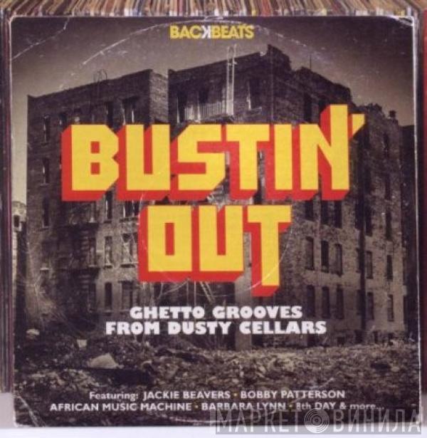  - Bustin' Out - Ghetto Grooves From Dusty Cellars