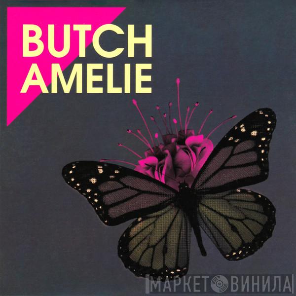  Butch  - Amelie