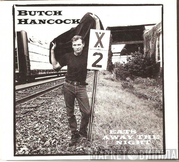Butch Hancock - Eats Away The Night