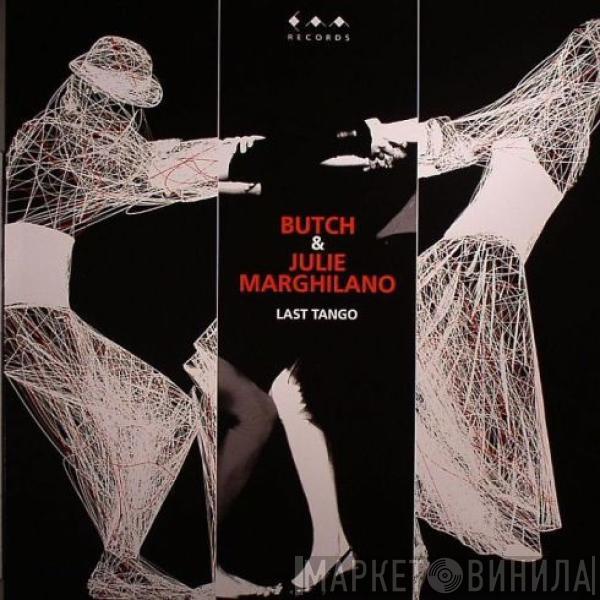 Butch, Julie Marghilano - Last Tango