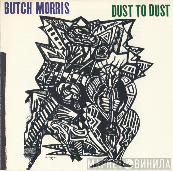 Butch Morris - Dust To Dust