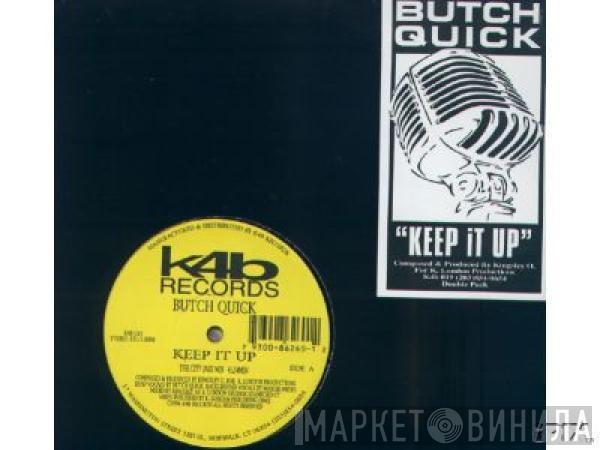 Butch Quick - Keep It Up