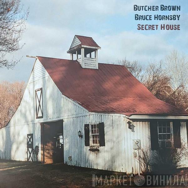 , Butcher Brown  Bruce Hornsby  - Secret House