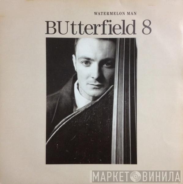 Butterfield 8  - Watermelon Man