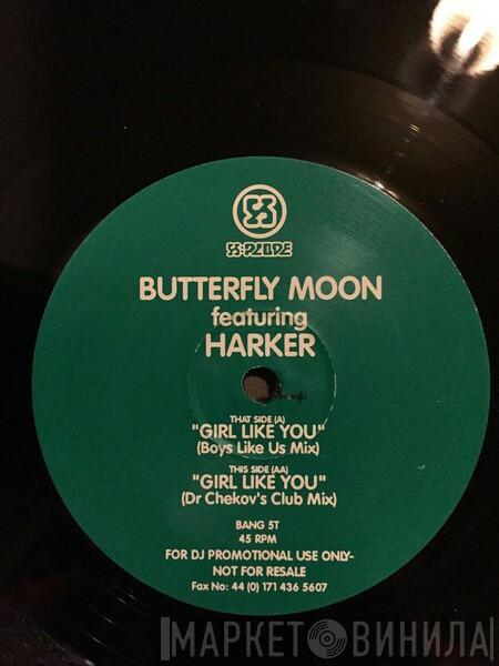 Butterfly Moon, Harker  - Girl Like You