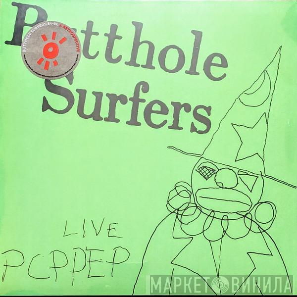 Butthole Surfers - Live PCPPEP