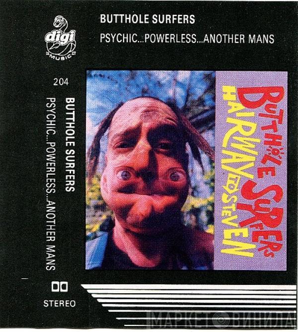  Butthole Surfers  - Psychic...Powerless...Another Mans
