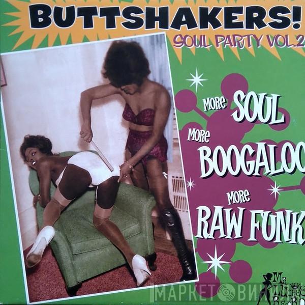  - Buttshakers! Soul Party Vol. 2