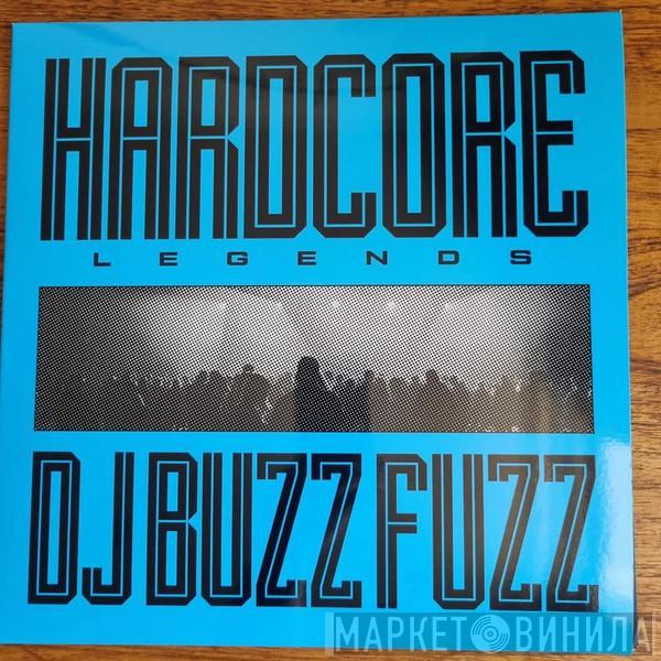 Buzz Fuzz - Hardcore Legends