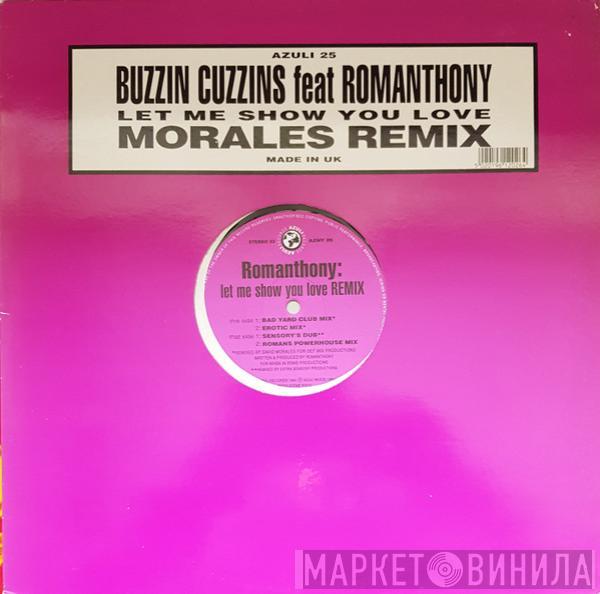 Buzzin Cuzzins, Romanthony - Let Me Show You Love (Morales Remix)