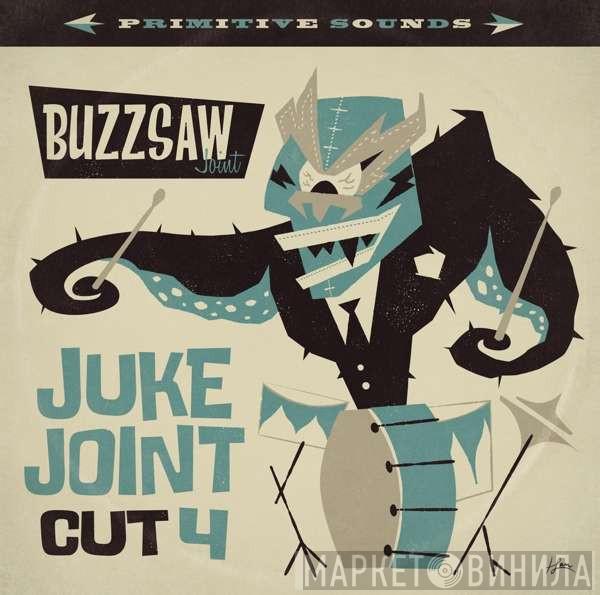  - Buzzsaw Joint - Juke Joint Cut 4