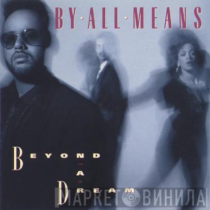 By All Means - Beyond A Dream