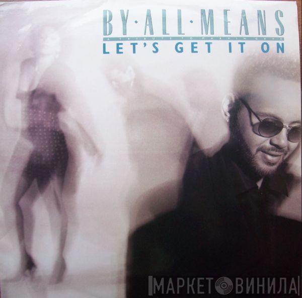 By All Means - Let's Get It On