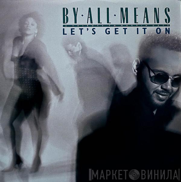 By All Means - Let's Get It On