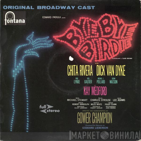 Bye Bye Birdie Original Broadway Cast, Chita Rivera, Dick Van Dyke , Paul Lynde, Dick Gautier, Michael J. Pollard, Susan Watson, Kay Medford - Bye Bye Birdie