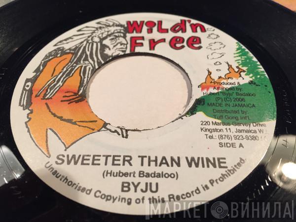 Byju - Sweeter Than Wine