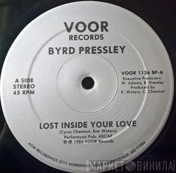  Byrd Pressley  - Lost Inside Your Love
