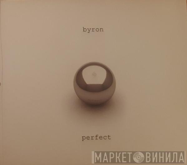 Byron  - Perfect