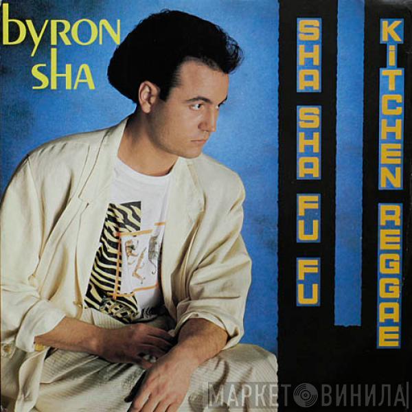 Byron Sha - Sha Sha Fu Fu / Kitchen Reggae
