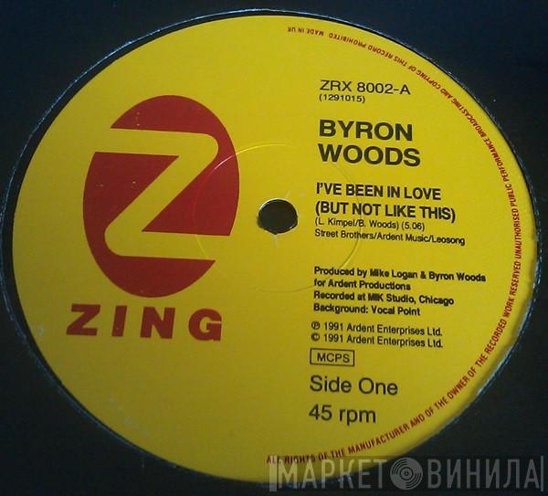 Byron Woods - I've Been In Love (But Not Like This)