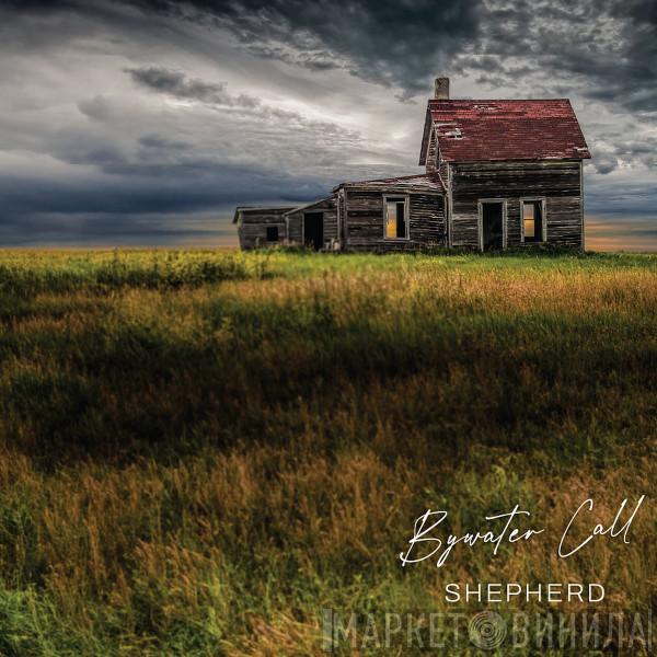 Bywater Call - Shepherd
