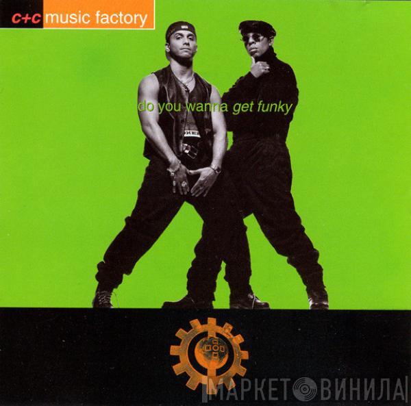 C + C Music Factory - Do You Wanna Get Funky