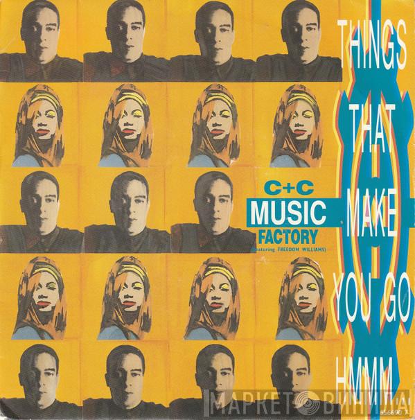 C + C Music Factory, Freedom Williams - Things That Make You Go Hmmm...