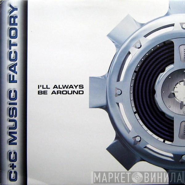 C + C Music Factory - I'll Always Be Around