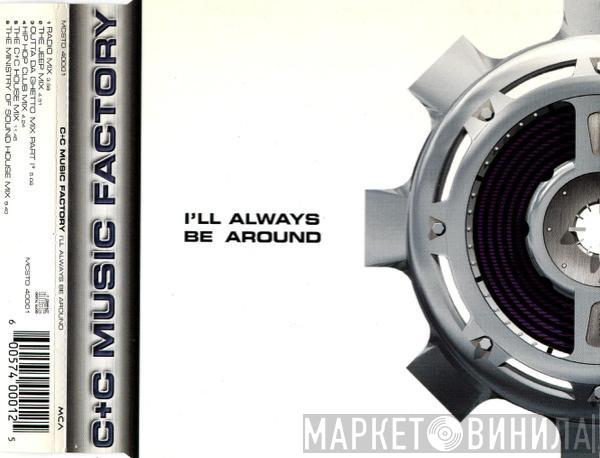 C + C Music Factory  - I'll Always Be Around