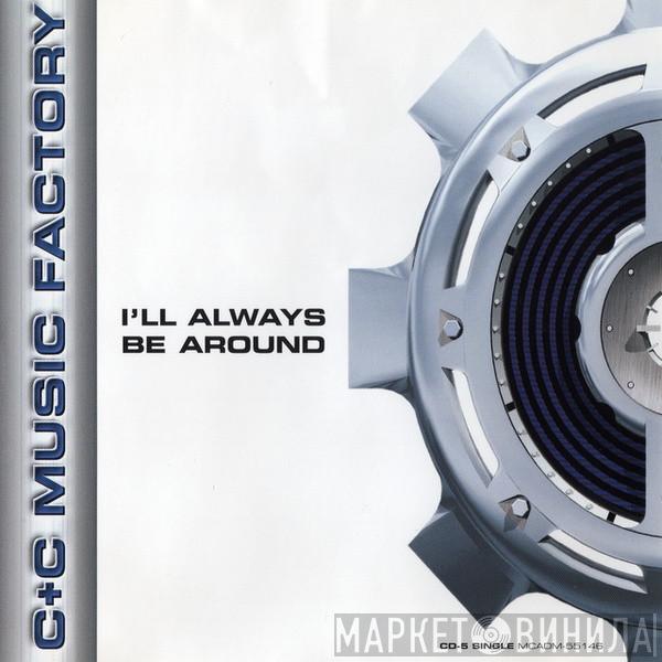  C + C Music Factory  - I'll Always Be Around
