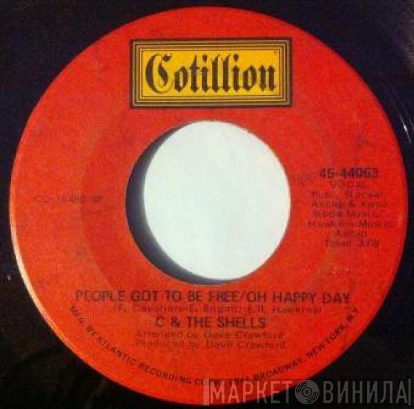 C & The Shells - People Got To Be Free/Oh Happy Day / Private Number