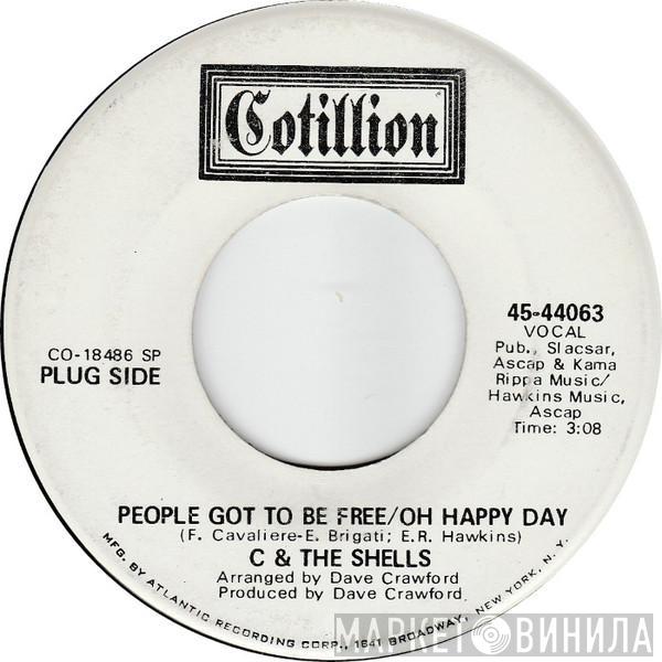 C & The Shells - People Got To Be Free/Oh Happy Day