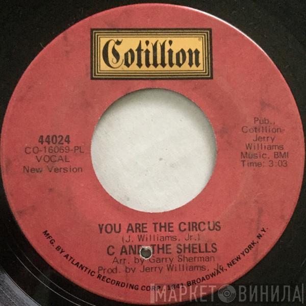 C & The Shells - You Are The Circus